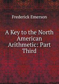 A Key to the North American Arithmetic: Part Third