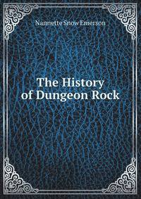 The History of Dungeon Rock