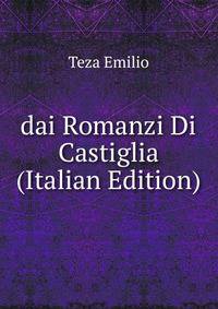 dai Romanzi Di Castiglia (Italian Edition)