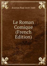Le Roman Comique (French Edition)