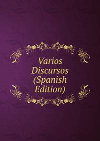 Varios Discursos (Spanish Edition)
