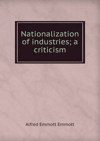 Nationalization of industries; a criticism