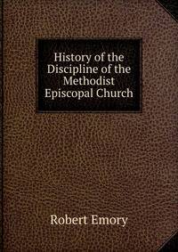 History of the Discipline of the Methodist Episcopal Church