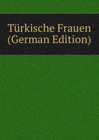 Turkische Frauen (German Edition)