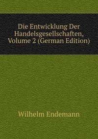 Die Entwicklung Der Handelsgesellschaften, Volume 2 (German Edition)