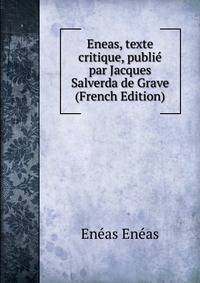 Eneas, texte critique, publie par Jacques Salverda de Grave (French Edition)