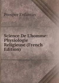 Science De L'homme: Physiologie Religieuse (French Edition)