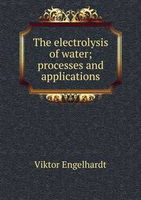 The electrolysis of water; processes and applications
