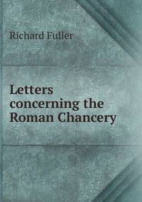 Letters concerning the Roman Chancery