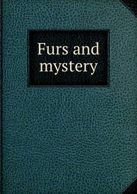 Furs and mystery