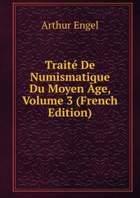 Traite De Numismatique Du Moyen Age, Volume 3 (French Edition)