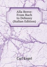 Alla Breve: From Bach to Debussy (Italian Edition)