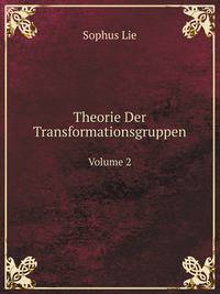 Theorie Der Transformationsgruppen. Volume 2