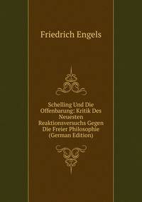 Schelling Und Die Offenbarung: Kritik Des Neuesten Reaktionsversuchs Gegen Die Freier Philosophie (German Edition)