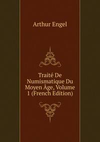 Traite De Numismatique Du Moyen Age, Volume 1 (French Edition)