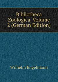 Bibliotheca Zoologica, Volume 2 (German Edition)