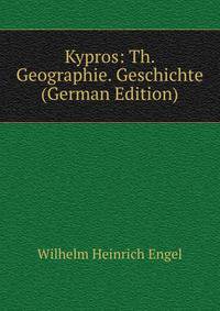 Kypros: Th. Geographie. Geschichte (German Edition)