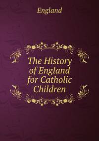 The History of England for Catholic Children