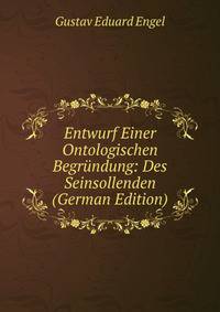 Entwurf Einer Ontologischen Begrundung: Des Seinsollenden (German Edition)