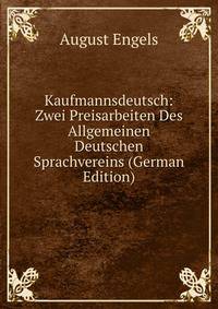 Kaufmannsdeutsch: Zwei Preisarbeiten Des Allgemeinen Deutschen Sprachvereins (German Edition)