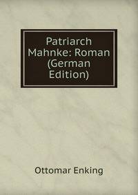 Patriarch Mahnke: Roman (German Edition)