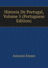 Historia De Portugal, Volume 5 (Portuguese Edition)