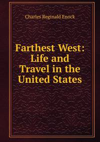 Farthest West: Life and Travel in the United States