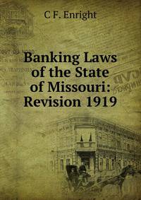 Banking Laws of the State of Missouri: Revision 1919