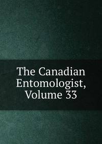 The Canadian Entomologist, Volume 33