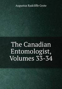 The Canadian Entomologist, Volumes 33-34