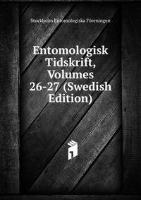 Entomologisk Tidskrift, Volumes 26-27 (Swedish Edition)