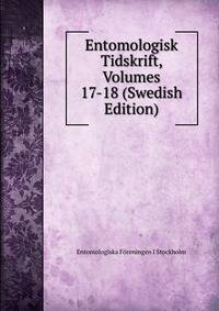 Entomologisk Tidskrift, Volumes 17-18 (Swedish Edition)