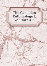 The Canadian Entomologist, Volumes 4-5