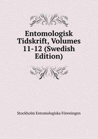 Entomologisk Tidskrift, Volumes 11-12 (Swedish Edition)
