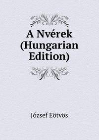 A Nverek (Hungarian Edition)