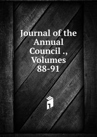 Journal of the Annual Council ., Volumes 88-91