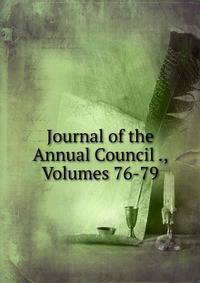 Journal of the Annual Council ., Volumes 76-79