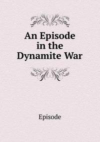 An Episode in the Dynamite War
