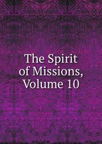 The Spirit of Missions, Volume 10