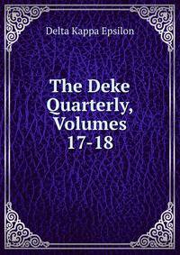 The Deke Quarterly, Volumes 17-18