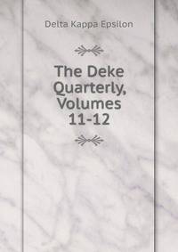 The Deke Quarterly, Volumes 11-12