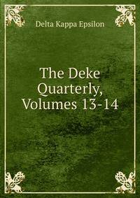 The Deke Quarterly, Volumes 13-14