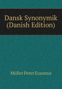 Dansk Synonymik (Danish Edition)