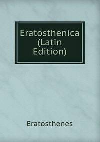 Eratosthenica (Latin Edition)