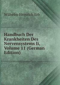 Handbuch Der Krankheiten Des Nervensystems Ii, Volume 11 (German Edition)