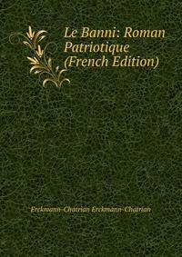 Le Banni: Roman Patriotique (French Edition)