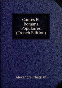 Contes Et Romans Populaires (French Edition)