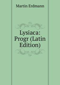Lysiaca: Progr (Latin Edition)