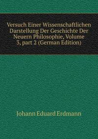 Versuch Einer Wissenschaftlichen Darstellung Der Geschichte Der Neuern Philosophie, Volume 3, part 2 (German Edition)
