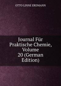 Journal Fur Praktische Chemie, Volume 20 (German Edition)